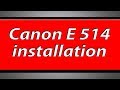 Canon Pixma E514 printer installation