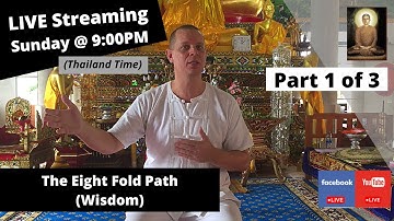 (Group Learning Program) - The Eight Fold Path - Wisdom (Part 1 of 3)