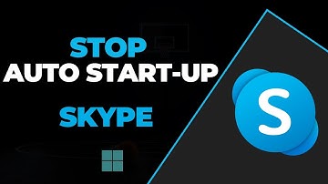 Skype Auto Startup while Pc Booting? How to Stop it