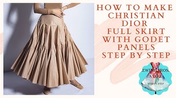 HOW TO MAKE CHRISTIAN DIOR FULL SKIRT WITH GODET PANELS STEP BY STEP
