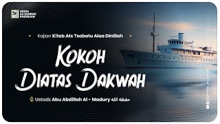 🔴[ LIVE ] KOKOH DI ATAS DAKWAH BAGIAN 3 | Ustadz Abu Abdillah Al Madury