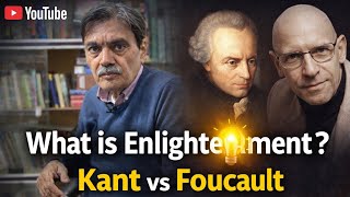 What is Enlightenment ? Kant vs Foucault