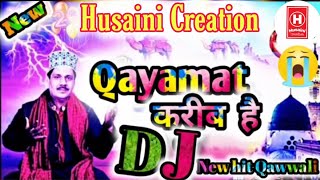 Qayamat Kareeb Hai | कयामत करीब है | DJ Qawwali | Tasleem Aarif (Superhit DJ Remix qawwali)