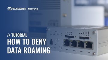 How to Deny Data Roaming - Teltonika Networks