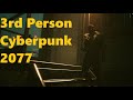 Third Person - Cyberpunk 2077