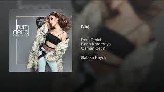 İrem Derici - Naş (Official Audio) Sabıka Kaydı Kaan Karamaya feat. Osman Çetin