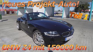 Unser BMW Z4 Projekt Teil 1 - 150000km ohne viel Pflege! Ist-Zustand und erste Wäsche!