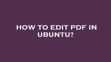 How to edit pdf in ubuntu?