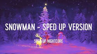 sped up nightcore - Snowman - Sped Up Version (Lyrics)