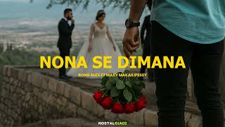 Download Lagu NONA SE DIMANA - BONG ALEX FEAT MAXY MAKAILIPESSY (Official lirik) MP3