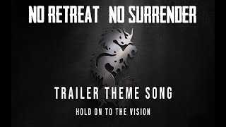 No Retreat No Surrender 2023 Theme Song - Hold on to the Vision (Big Fan Trailer Edit)