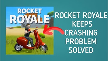 Fix Rocket Royale App Keeps Crashing Problem || Rsha26 Solutions