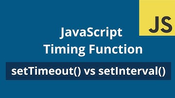 Javascript Timing Function Explained | SetTimeout Vs SetInterval