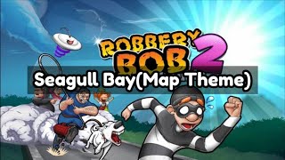 Robbery Bob 2 Seagull Bay Theme