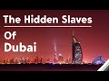 The Hidden Slaves of Dubai