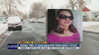 Mother tried to rescue daughter from boyfriend's deadly attack