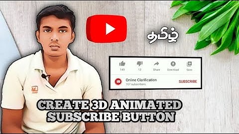 How To Create 3D Animated Subscribe Button Tamil • YouTube Tutorial Tamil • Online Clarification