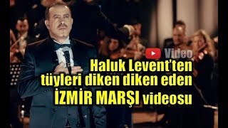 Haluk Levent - İzmir Marşı (Canlı) Atatürkün Gençliğe Hitabesinle Birlikte