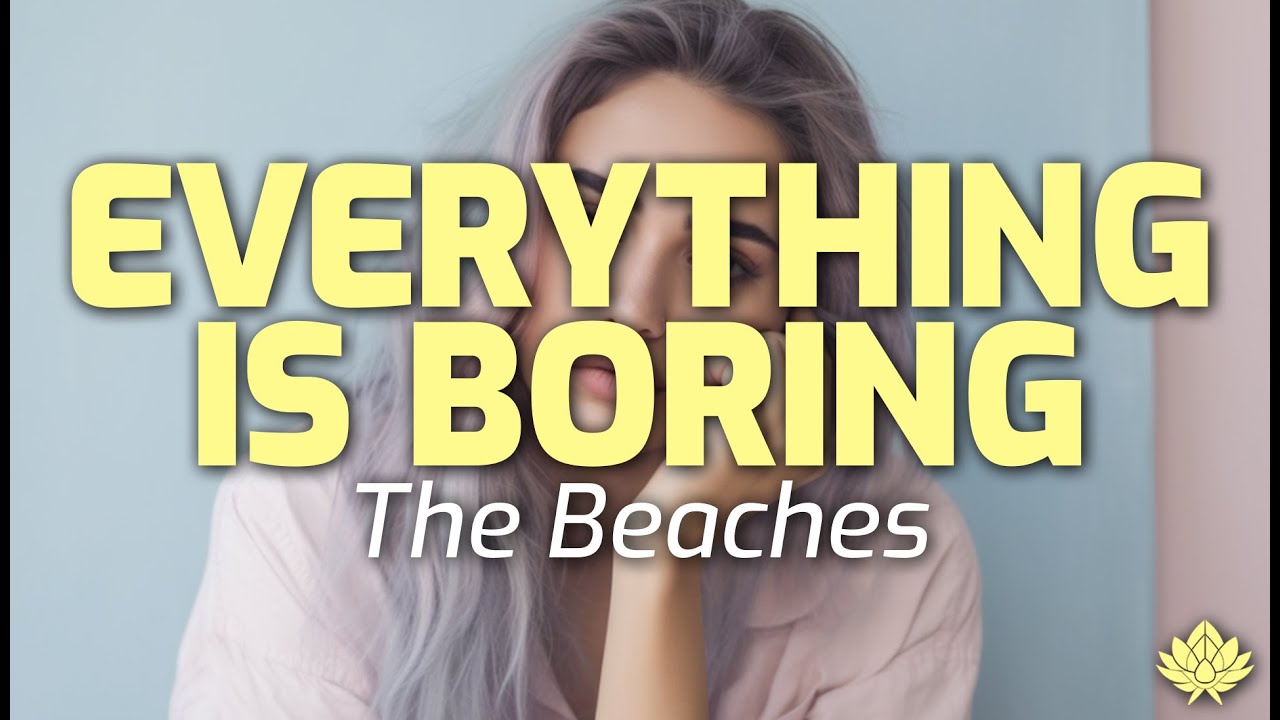 The Beaches Everything Is Boring Lyrics In CC YouTube the-beaches-everything-is-boring-lyrics-in-cc-youtube