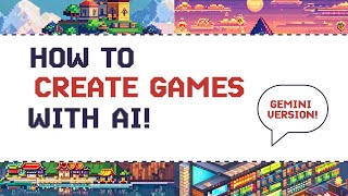 How to Create Games with AI!!!! (Google Gemini Version)