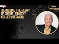 Rosa Clara |  Beholding the Glory of Christ  Timothy Keller Sermon  | Jesse Duplantis 2023