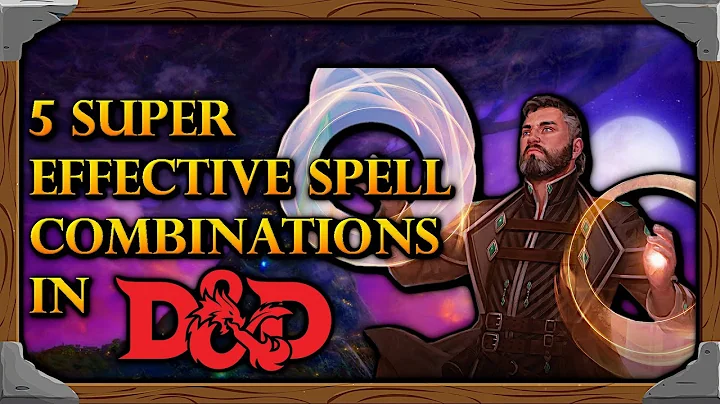 Super Effective Spell Combinations in Dungeons and Dragons 5e