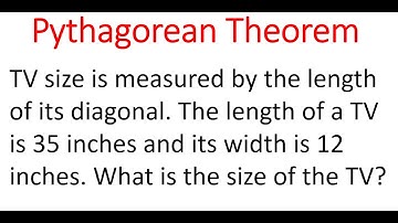 PYTHAGOREAN THEOREM: TV Size (Length of Diagonal)
