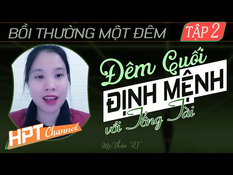 Video [Tập 2] | Lần Đầu Bồi Thường | Truyện ngôn tình mới... - youtube