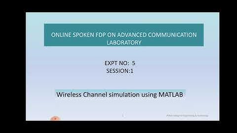 OSFDPACL EXP NO: 5 - Wireless Channel Simulation using MATLAB PPT