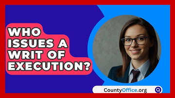 Who Issues A Writ Of Execution? - CountyOffice.org