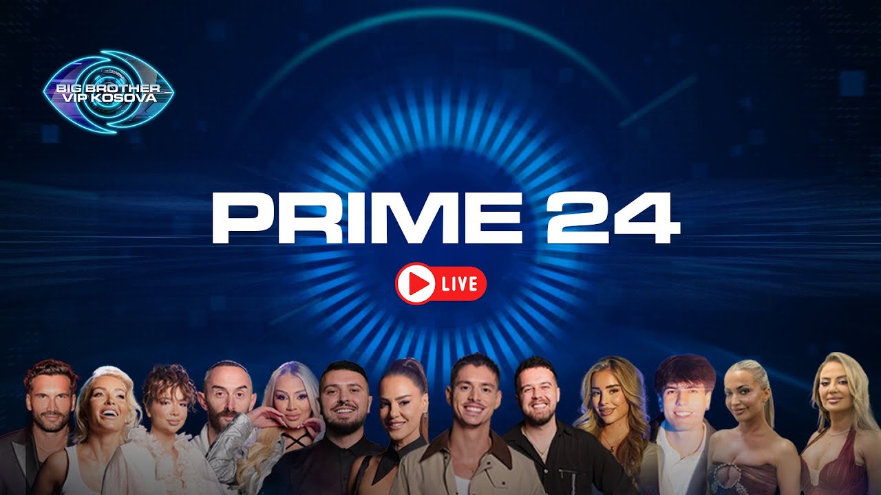 LIVE | PRIME 24 - BIG BROTHER VIP KOSOVA 4 | 06.02.2026