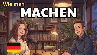 How to use MACHEN in German | German Conversation Practice