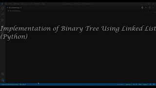 Binary Tree using Linked List | Implementing Binary Tree using Python | Data structures