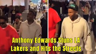 Unbelievable! Anthony Edwards Stuns LA Lakers and Hits the Streets After Big Win!