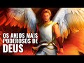 OS ANJOS MAIS PODEROSOS DE DEUS!