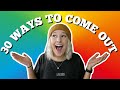 30 CREATIVE WAYS TO COME OUT AS LGBT