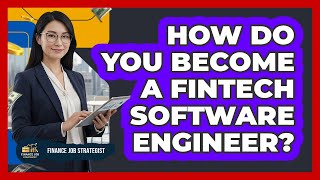 How Do You Become A FinTech Software Engineer?