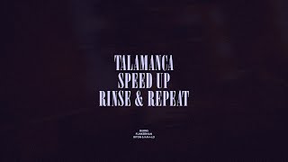 Talamanca / Speed Up / Rinse &amp; Repeat