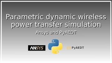 Parametric dynamic wireless power transfer simulation. Ansys and PyAEDT