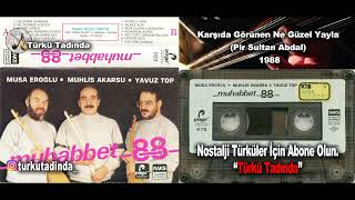 Muhlis Akarsu & Musa Eroğlu & Yavuz Top - Karşıda Görünen Ne Güzel Yayla(1988) [Yüksek Kalite]