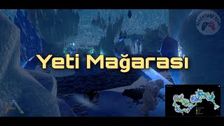 Yeti Mağarası | Ark Mobile