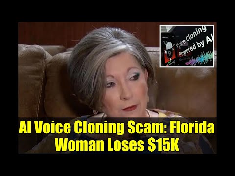 AI Voice Cloning Scam: Florida Woman Loses $15K