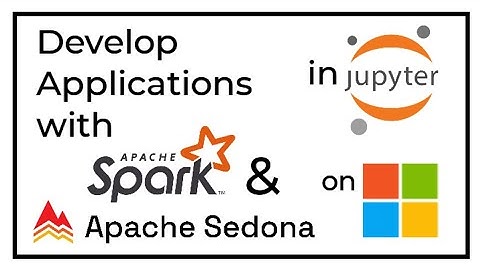 Setting up Windows machine for PySpark and Apache Sedona in Jupyter-Notebook. | Part-1.