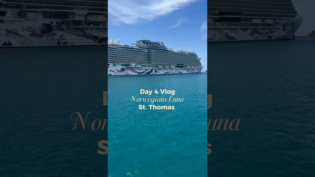 Day 4 on the Norwegian Luna 🌙 #norwegianluna #ncl #stthomas  #cruisevlog #norwegiancruiseline
