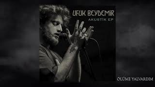 Miniatura de vídeo de "Ufuk Beydemir - Ölüme Yalvardım (Akustik)"