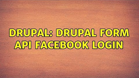 Drupal: Drupal Form API Facebook Login