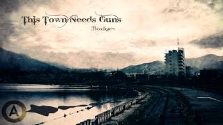 This Town Needs Guns - Badger