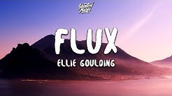Ellie Goulding - Flux (Lyrics)  - Durasi: 3:52. 