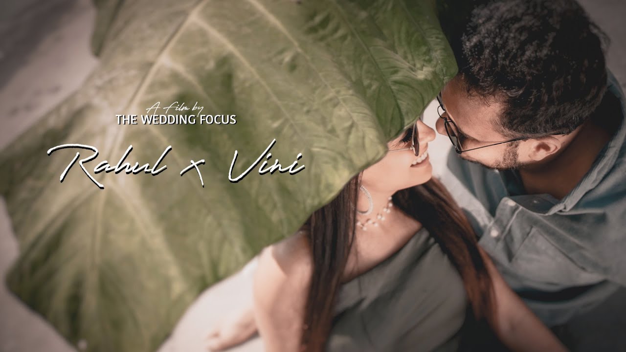 BEST PRE WEDDING || RAHUL & VINNY || RISHIKESH || THE WEDDING FOCUS ||