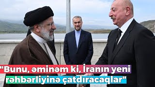 “Faciədən əvvəl biz 2 saatdan çox birlikdə idik” - İlham Əliyev Rəisi ilə son görüşündən danışdı